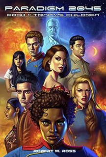 Paradigm 2045: Trinity's Children by Robert W. Ross 53913829 SX318 1