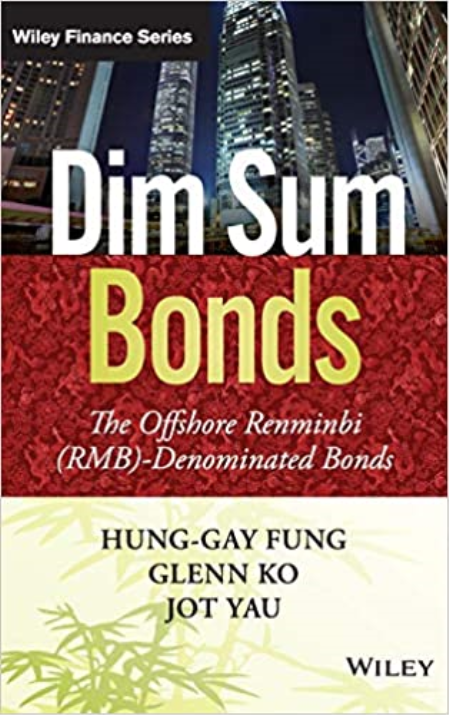 Dim Sum Bonds: The Offshore Renminbi (RMB)-Denominated Bonds [EPUB]