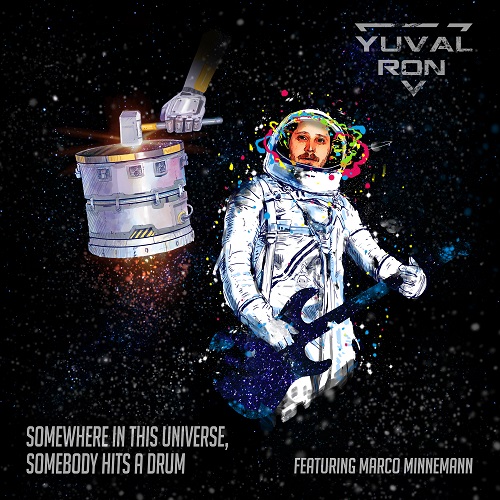 Yuval Ron Ft. Marco Minnemann - Somewhere In This Universe, Somebody Hits a Drum (2019) (Lossless + MP3)