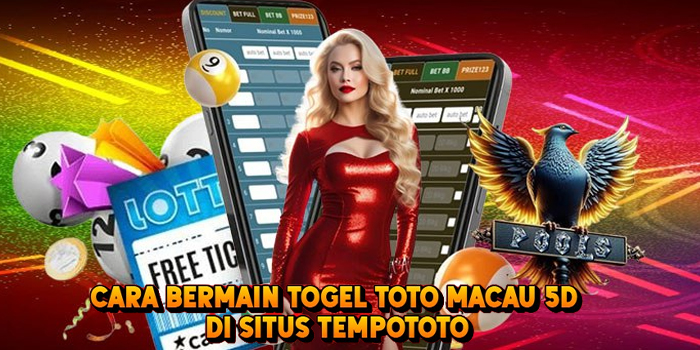 Cara Bermain Togel TOTO MACAU 5D di Situs Tempototo