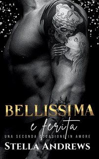 Stella Andrews - Bellissima Vol. 1. Bellissima e ferita (2023)