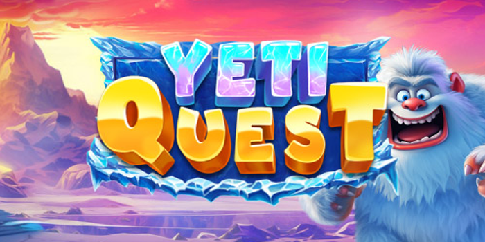 Rahasia Bermain Sukses di Slot Yeti Quest