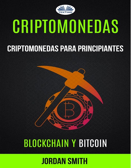 Criptomonedas para principiantes (Blockchain y Bitcoin) - Jordan Smith (Multiformato) [VS]