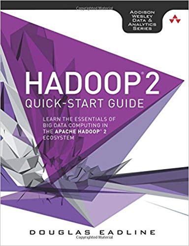 Hadoop 2 Quick-Start Guide: Learn the Essentials of Big Data Computing in the Apache Hadoop 2 Ecosystem-P2P
