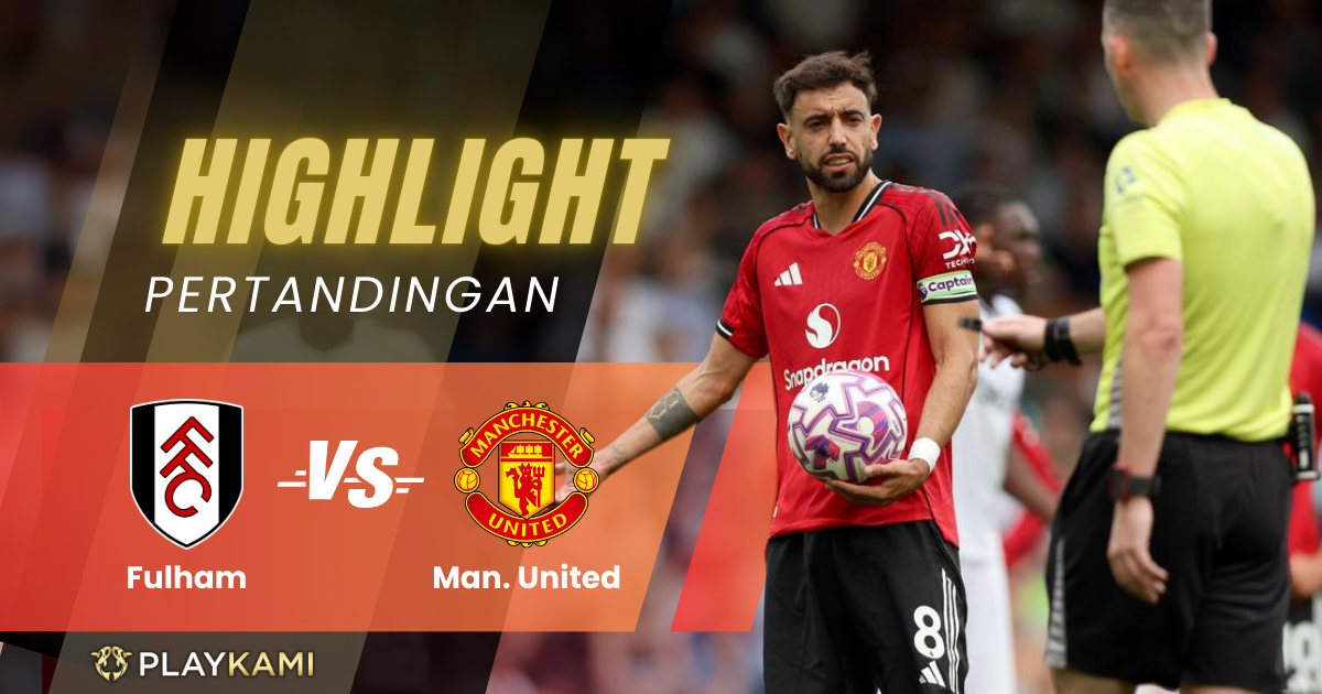 Highlight Fulham vs Manchester United Playkami