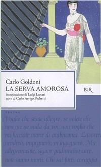 Carlo Goldoni - La serva amorosa (2013)