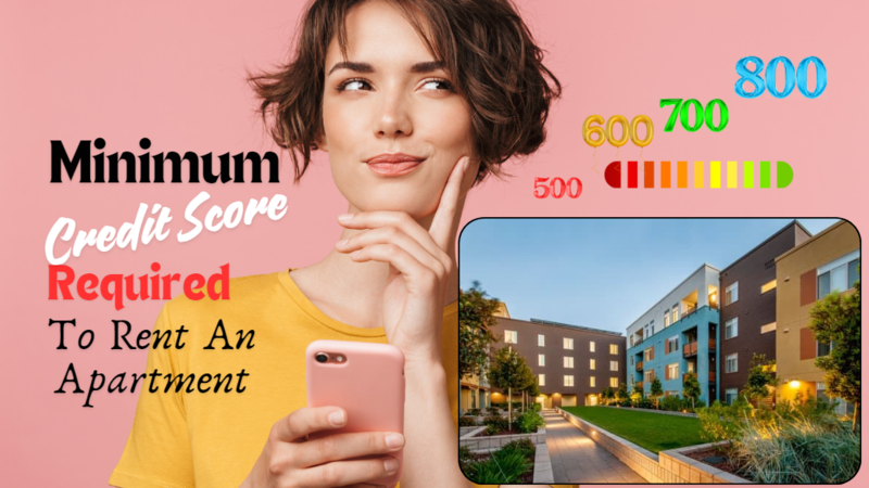 What's the Minimum Credit Score for Renting an Apartment?