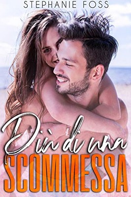 Stephanie Foss - Più di una scommessa (2019)