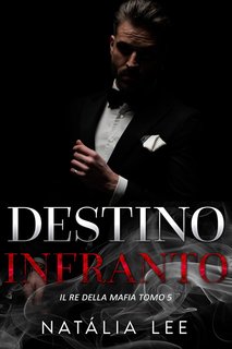 Natália Lee - Il Re Della Mafia Vol. 5. Destino Infranto (2024)