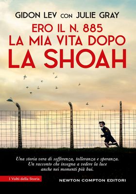 Gidon Lev, Julie Gray - Ero il N. 885. La mia vita dopo la Shoah (2025)