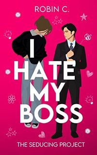 Robin C. - I Hate my Boss. The seducing project (2023)