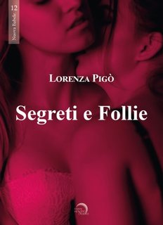 Lorenza Pigò - Segreti e follie (2024)