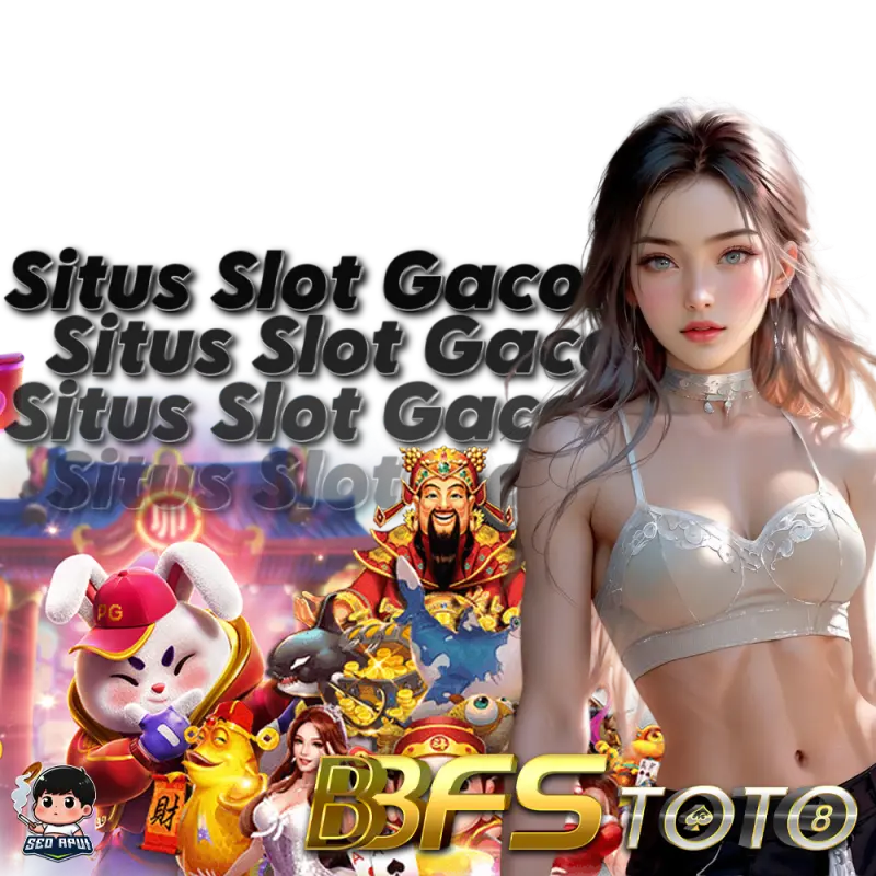 BBFSTOTO : Situs Slot Gacor Resmi Bawa Maxwin Hanya 10k