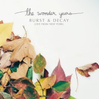 Burst & Decay (Live from New York) by The Wonder Years