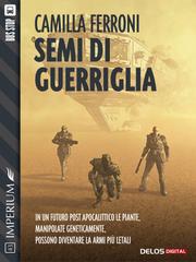 Camilla Ferroni – Semi di guerriglia (2018)
