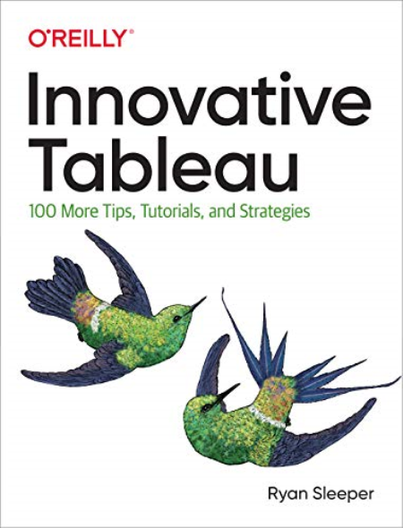 Innovative Tableau: 100 More Tips, Tutorials, and Strategies (True AZW3) Innovative Tableau: 100 More Tips, Tutorials, and Strategies (True AZW3)