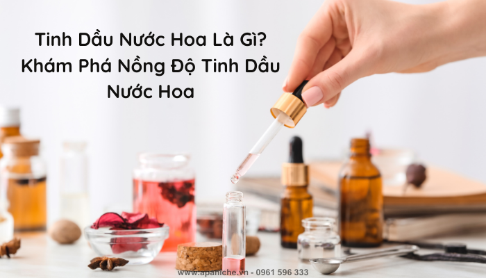 Tinh dau nuoc hoa la gi