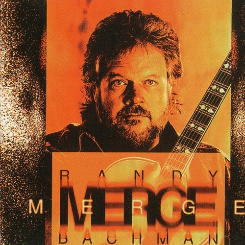 Randy Bachman - Merge (1996) (Lossless)