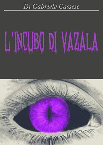 Gabriele Cassese – L’incubo di Vazala (2021)