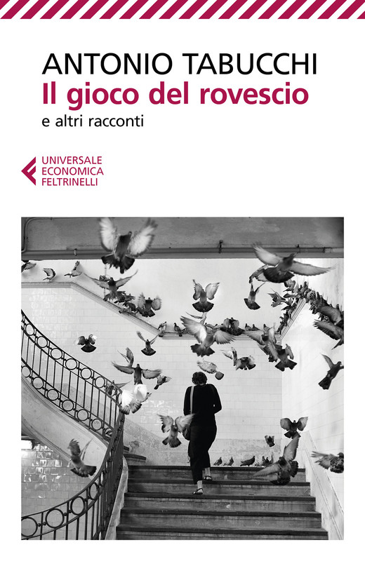 Antonio Tabucchi – Il gioco del rovescio e altri racconti (2021)