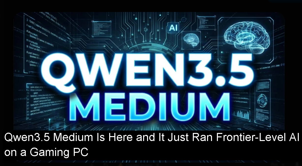 Qwen3.5 Medium Is Here and It Just Ran Frontier-Level AI on a Gaming PC