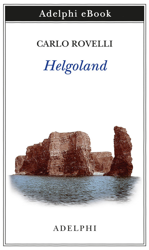 Carlo Rovelli - Helgoland (2020)