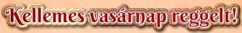 https://i.postimg.cc/8CFWCfWV/kellemes-vasarnap-reggelt6.jpg