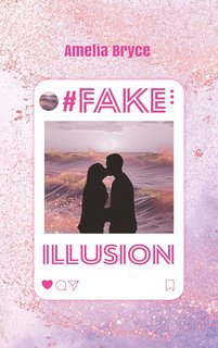 Amelia Bryce - #Fake Illusion (2023)