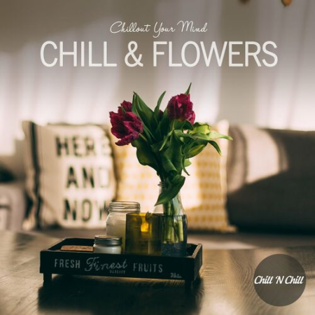 VA   Chill & Flowers: Chillout Your Mind (2022)