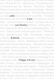 Filippo Ulivieri - Sulla Luna con Stanley Kubrick. Miti, leggende e verità sul mostro sacro del cinema (2024)
