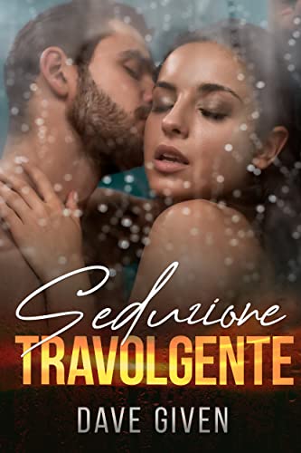 Dave Given - Seduzione Travolgente (2022)