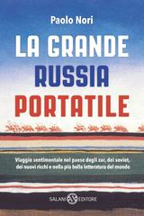 Paolo Nori – La grande Russia portatile (2018)