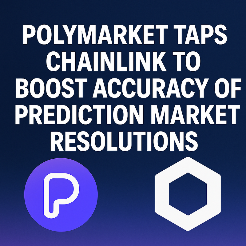 Polymarket Taps Chainlink to Boost Accuracy of Prediction Market Resolutions