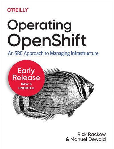Operating OpenShift by Rick Rackow, Manuel Dewald
