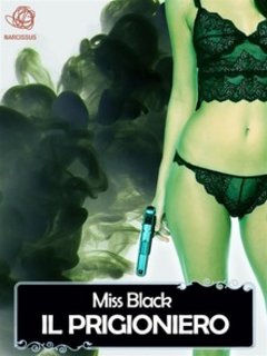 Miss Black – Il prigioniero (2015)