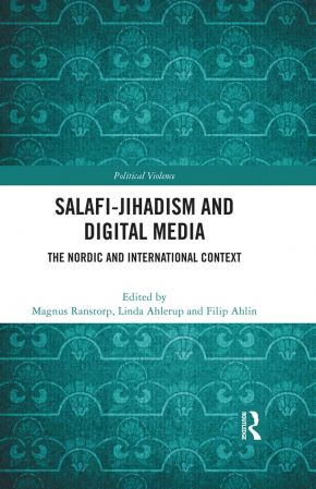 SalafiJihadism and Digital Media