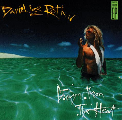 [Image: david-lee-roth-crazy-from-the-heat-Cover-Art.jpg]