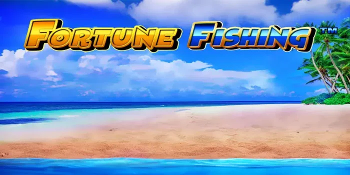 Cara Bermain di Slot Fortune Fishing Dan Raih Jackpot Besar