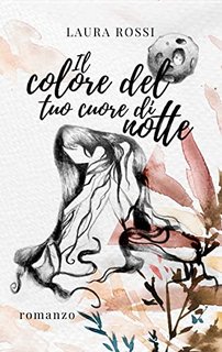 Laura Rossi - Il colore del tuo cuore di notte (2022)