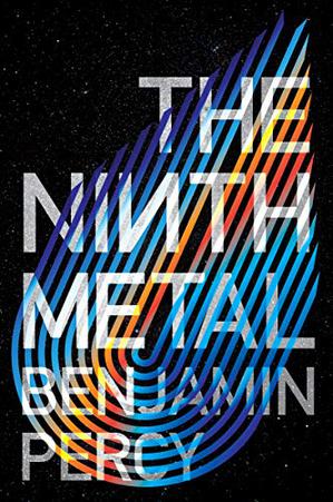 Book Review: The Ninth Metal by Benjamin Percy