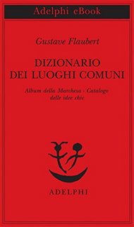 Gustave Flaubert - Dizionario dei luoghi comuni (2022)