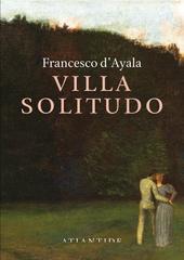 Francesco D’Ayala – Villa Solitudo (2026)