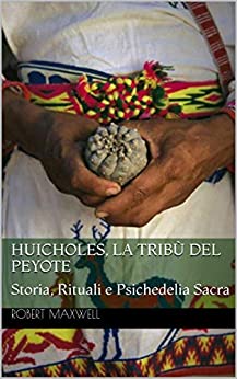 Robert Maxwell – Huicholes, la tribù del Peyote (2019) Robert Maxwell – Huicholes, la tribù del Peyote (2019)