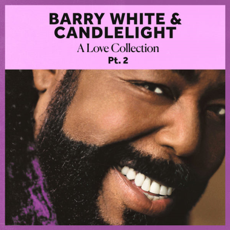 Barry White – Barry White & Candlelight A Love Collection Pt. 2 (2022)
