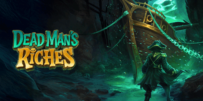 Strategi Slot Dead Mans Riches Raih Kemenangan Besar Konsisten