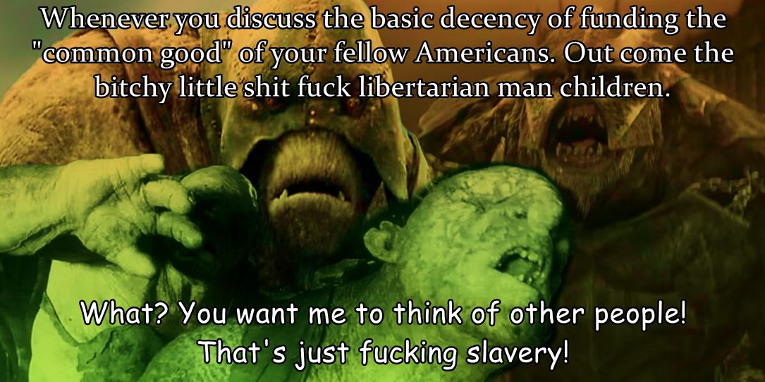 three trolls libertarian man children hate helping people