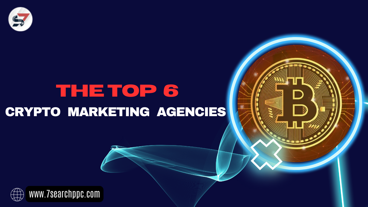The Top 6 Crypto Marketing Agencies for 2024