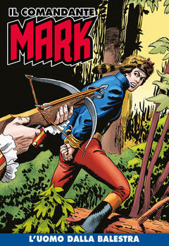 Il Comandante Mark a colori 188 - L'uomo dalla balestra (2024)