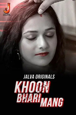 Khoon Bhari Mang (2024) Hindi Season 01 [ Episodes 01-02 Added] | WEB-DL | 1080p | 720p | 480p | Jalva WEB Series | Download | Watch Online