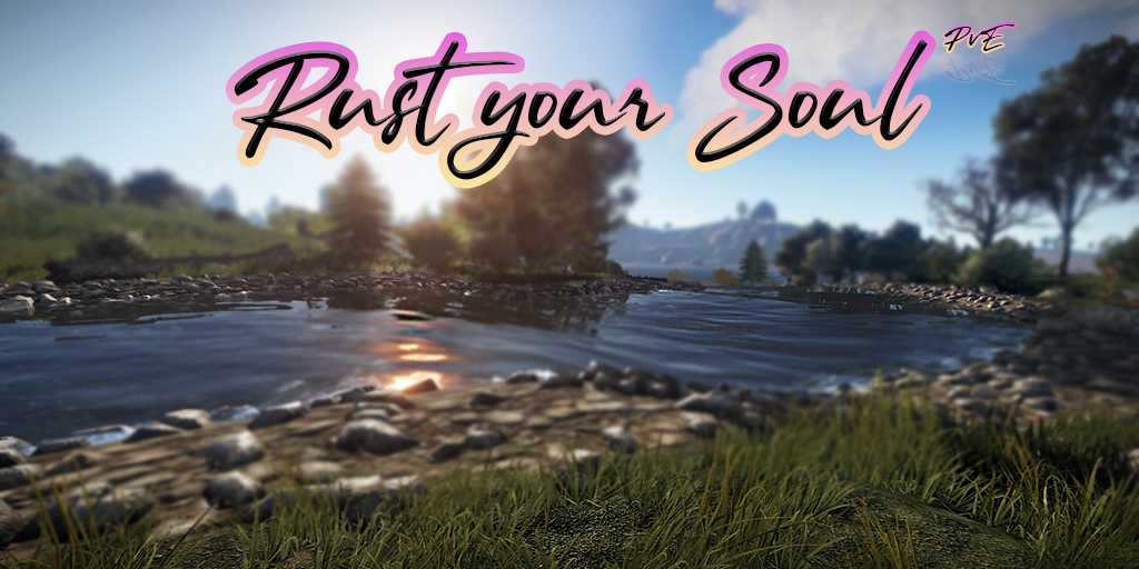 Rust your Soul|PvE|x2|Z's|4KMap|TP|RandomRaids|CustomLoot|Much 